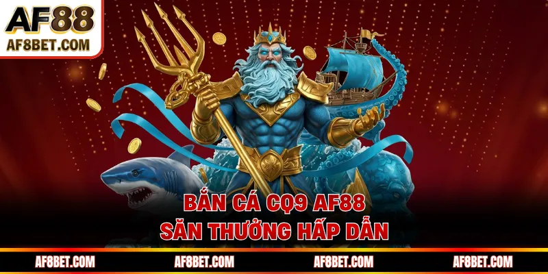 Chế độ bắn cá CQ9 đa dạng hấp dẫn
