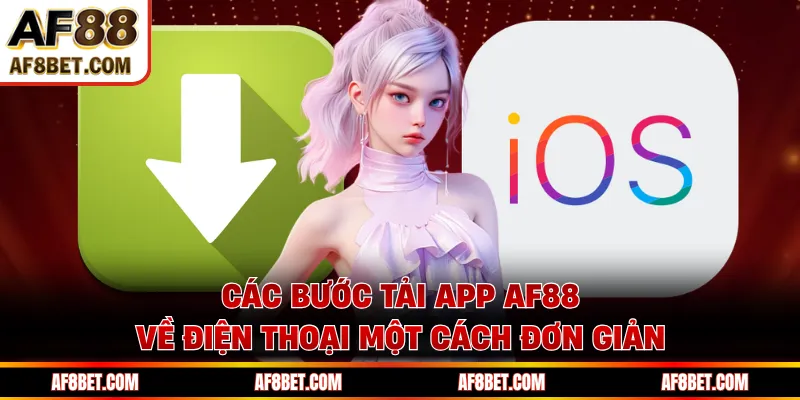 Các bước tải app AF88 về điện thoại một cách đơn giản 