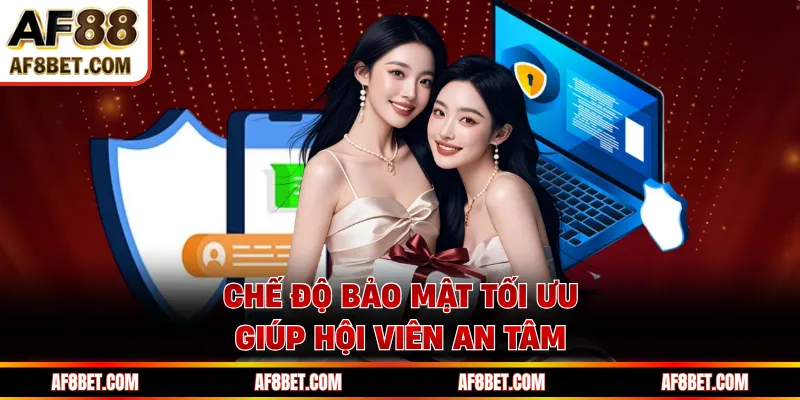 AF88 - Nhà Cái Thể Thao & Casino Trực Tuyến Uy Tín 2026 Chế độ bảo mật tối ưu giúp hội viên an tâm