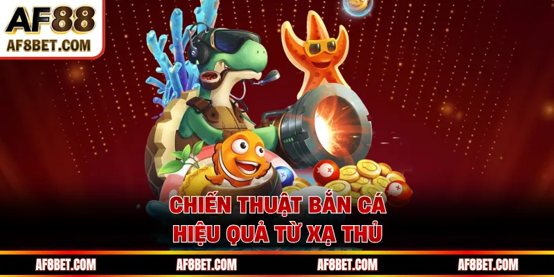 Chiến thuật bắn cá hiệu quả từ xạ thủ
