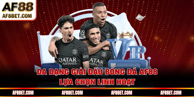 Bóng Đá AF88 Cập Nhật Kèo Và Theo Dõi Giải Đấu Hấp Dẫn Đa dạng giải đấu bóng đá AF88 lựa chọn linh hoạt