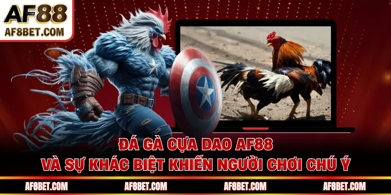 Đá Gà Cựa Dao AF88 Và Sự Khác Biệt Khiến Người Chơi Chú Ý