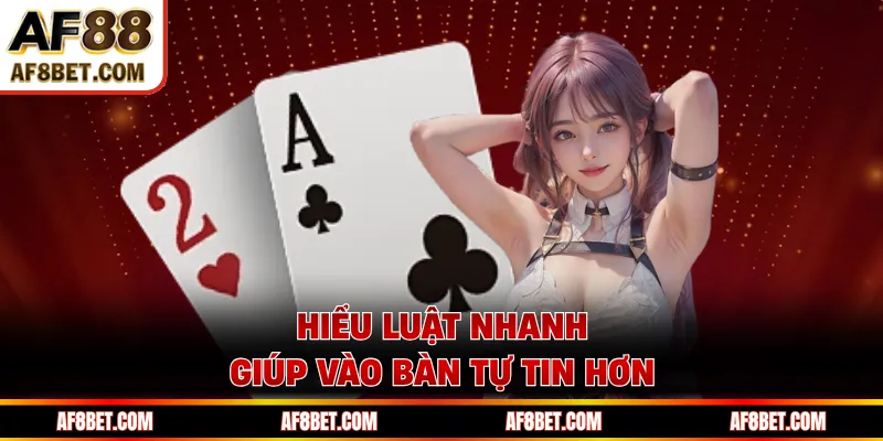 Poker AF88 - Đọc Bài Đối Thủ Và Kiểm Soát Thế Trận Hiệu Quả Hiểu luật nhanh giúp vào bàn tự tin hơn