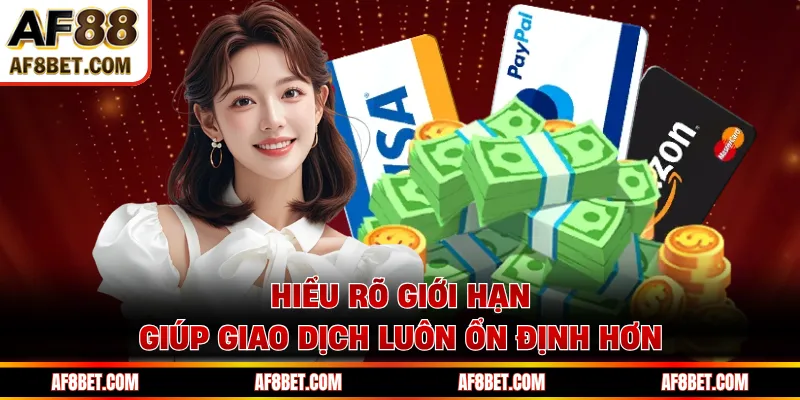 Hiểu rõ giới hạn giúp giao dịch luôn ổn định hơn