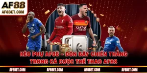 Kèo phụ AF88 - Đòn Bẩy Chiến Thắng Trong Cá Cược Thể Thao AF88