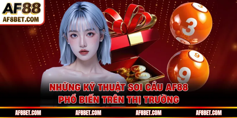 Những kỹ thuật soi cầu AF88 phổ biến trên thị trường 