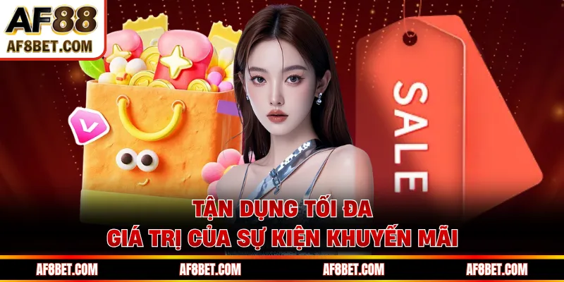 Tận dụng tối đa giá trị của sự kiện khuyến mãi