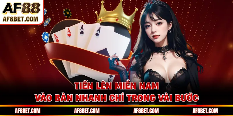 Tiến Lên Miền Nam vào bàn nhanh chỉ trong vài bước