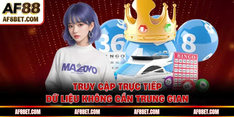 Truy cập trực tiếp dữ liệu không cần trung gian