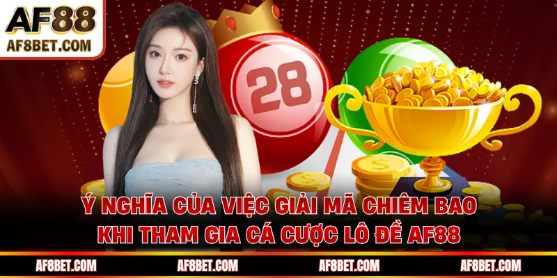 Ý nghĩa của việc giải mã chiêm bao khi tham gia cá cược lô đề AF88
