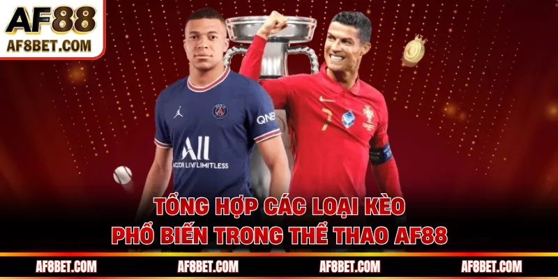 Tổng hợp các loại kèo phổ biến trong thể thao AF88